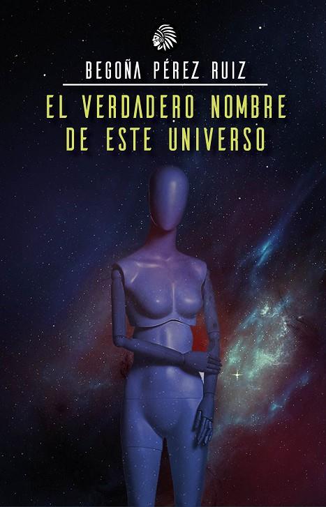 VERDADERO NOMBRE DE ESTE UNIVERSO, EL | 9788419293213 | PÉREZ RUIZ, BEGOÑA