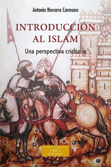 INTRODUCCIÓN AL ISLAM UNAS PERSPECTIVA CRISTIANA | 9788422023678 | NAVARRO CARMONA, ANTONIO