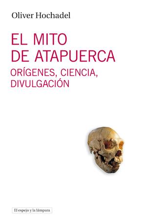 MITO DE ATAPUERCA, EL | 9788493969547 | HOCHADEL, OLIVER