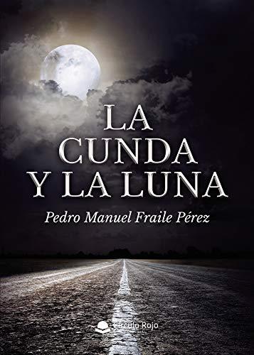 CUNDA Y LA LUNA, LA | 9788413504834 | FRAILE PEREZ, PEDRO MANUEL