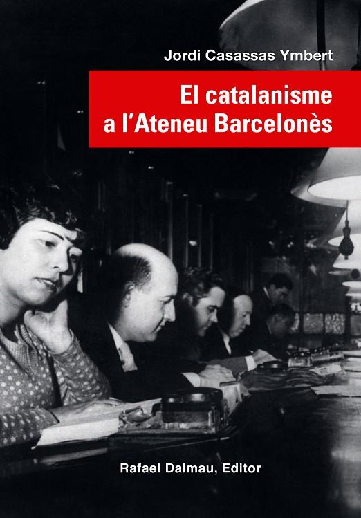 CATALANISME A L'ATENEU BARCELONÈS, EL | 9788423208623 | CASASSAS YMBERT, JORDI