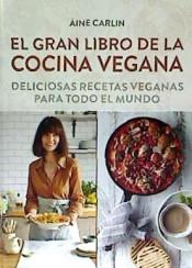 GRAN LIBRO DE LA COCINA VEGANA, EL | 9788428216869 | AINE, CARLIN