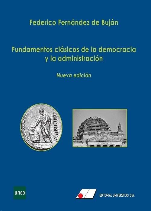 FUNDAMENTOS CLASICOS DE LA DEMOCRACIA Y LA ADMINISTRACION | 9788479915704 | FERNANDEZ DE BUJAN, FEDERICO