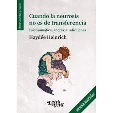 CUANDO LA NEUROSIS NO ES DE TRANSFERENCIA | 9786319000023 | HAYDEE, HEINRICH