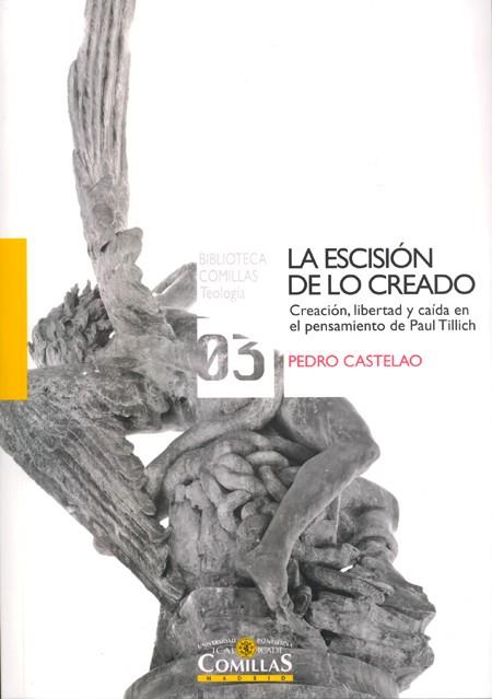 ESCISIÓN DE LO CREADO, LA | 9788484683377 | FERNÁNDEZ CASTELAO, PEDRO