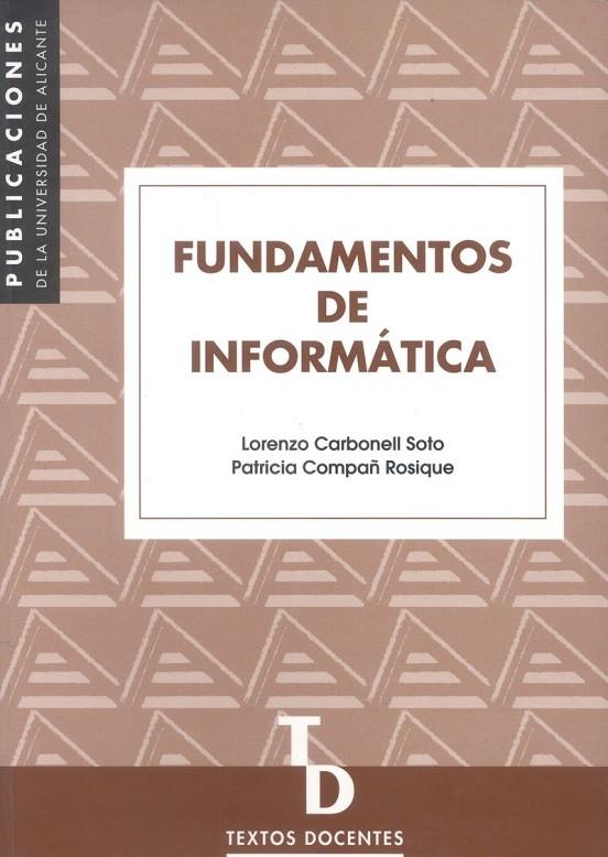 FUNDAMENTOS DE INFORMÁTICA | 9788479084233 | CARBONELL SOTO, LORENZO / COMPAÑ ROSIQUE, PATRICIA