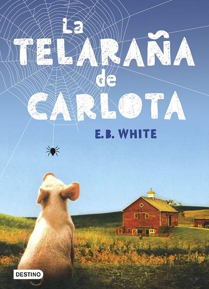 TELARAÑA DE CARLOTA, LA | 9788408166108 | WHITE, E. B.