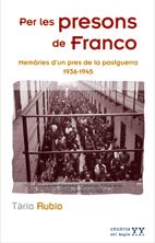 PER LES PRESONS DE FRANCO -MEMORIA DEL SEGLE XX | 9788497912976 | RUBIO, TARIO