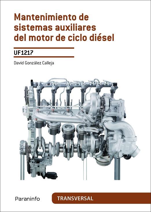 MANTENIMIENTO DE SISTEMAS AUXILIARES DEL MOTOR DE CICLO OTTO (UF1216) | 9788428337847 | GONZÁLEZ CALLEJA, DAVID