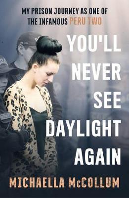 YOU'LL NEVER SEE DAYLIGHT AGAIN | 9781789462081 | MCCOLLUM, MICHAEL