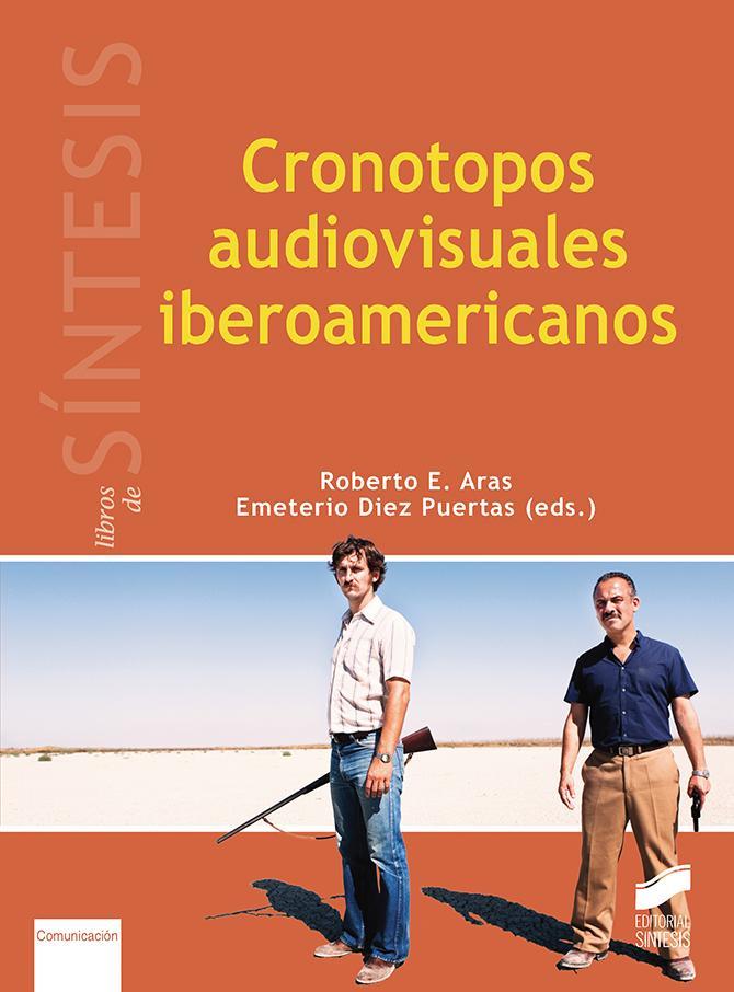 CRONOTOPOS AUDIOVISUALES IBEROAMERICANOS | 9788490773796 | DIEZ PUERTAS, EMETERIO