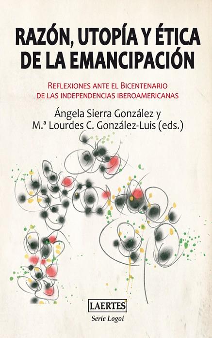 RAZÓN, UTOPÍA Y ÉTICA DE LA EMANCIPACIÓN | 9788475847689 | SIERRA GONZÁLEZ, ÁNGELA / GONZÁLEZ-LUIS, Mª LOURDES C.