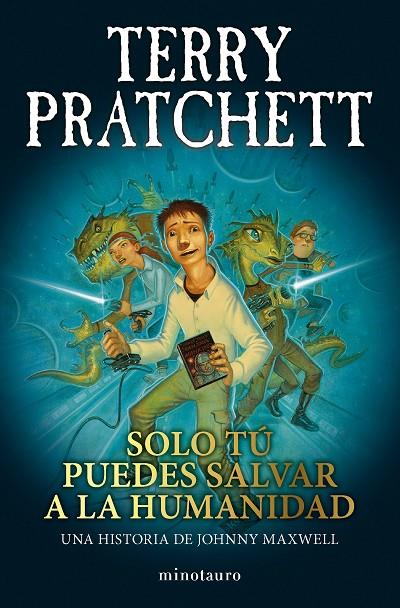 SOLO TÚ PUEDES SALVAR A LA HUMANIDAD | 9788445018712 | PRATCHETT, TERRY