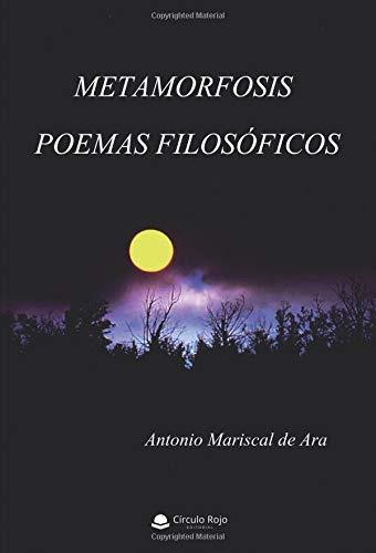 METAMORFOSIS : POEMAS FILOSÓFICOS | 9788413178165 | MARISCAL DE ARA, ANTONIO