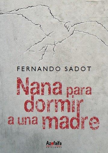 NANA PARA DORMIR A UNA MADRE | 9788494908859 | SADOT PEREZ, FERNANDO