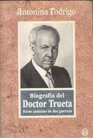 BIOGRAFIA DOCTOR TRUETA. HÉROE ANÓNIMO | 9788482189864 | RODRIGO, ANTONINA