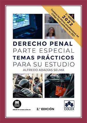 DERECHO PENAL PARTE ESPECIAL. TEMAS PRACTICOS PARA SU ESTUDIO | 9788413593814 | ABADIAS SELMA, ALFREDO