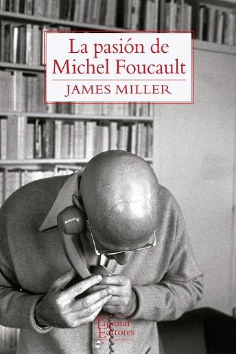 PASIÓN DE MICHEL FOUCAULT, LA | 9789568245924 | MILLER, JAMES