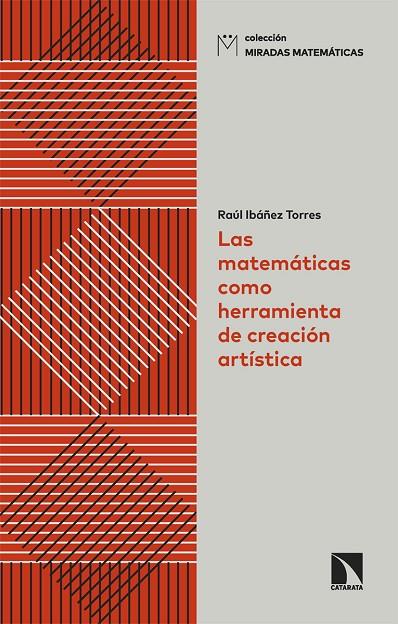 MATEMÁTICAS COMO HERRAMIENTA DE CREACIÓN ARTÍSTICA, LAS | 9788413526676 | IBAÑEZ TORRES, RAUL