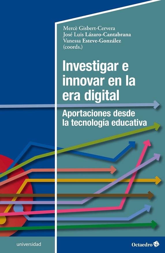 INVESTIGAR E INNOVAR EN LA ERA DIGITAL | 9788419023865 | GISBERT, MERCÈ / LÁZARO, JOSÉ LUIS / ESTEVE, VANESSA