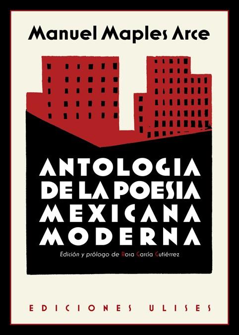 ANTOLOGIA DE LA POESIA MEXICANA MODERNA | 9788416300563 | MAPLES,  MANUEL