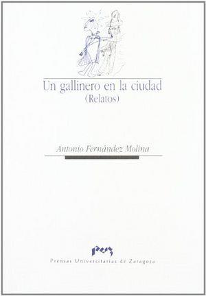 GALLINERO EN LA CIUDAD, UN | 9788477335641 | FERNÁNDEZ MOLINA, ANTONIO