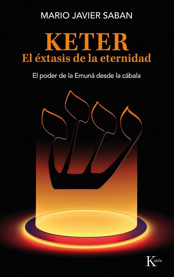 KETER EL ÉXTASIS DE LA ETERNIDAD | 9788411211758 | SABAN, MARIO JAVIER