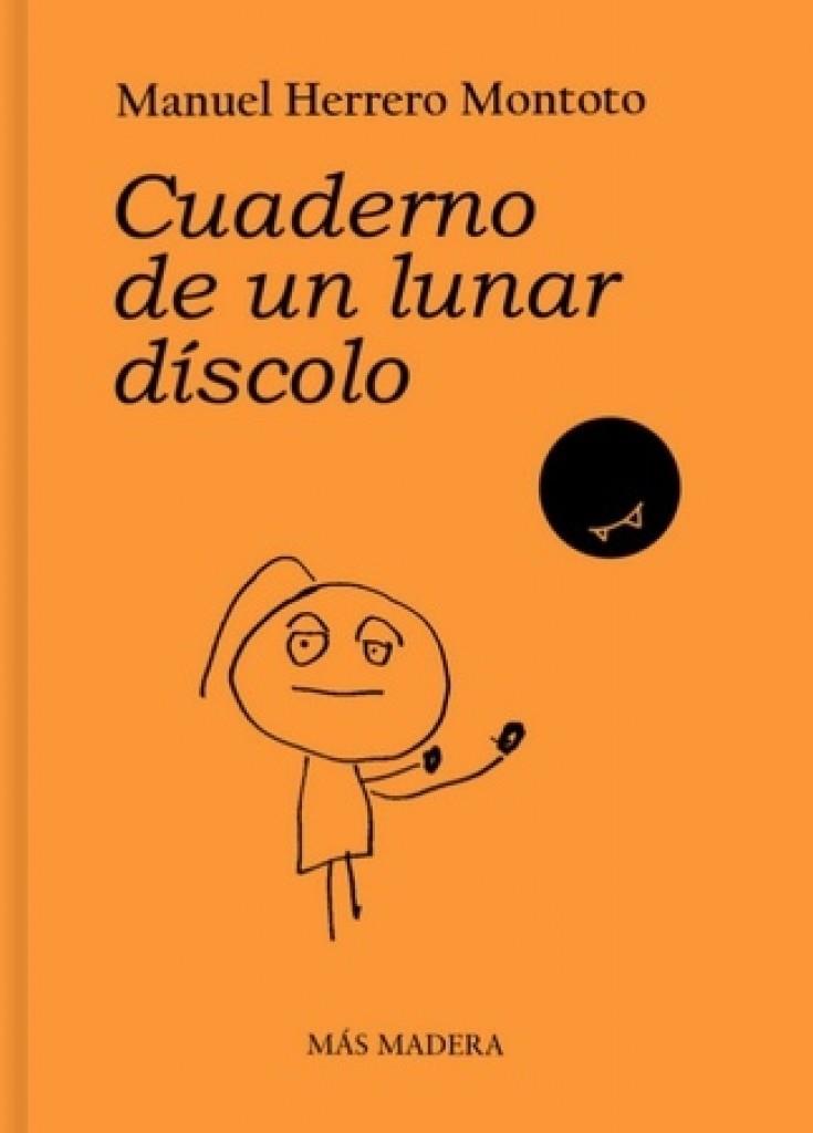 CUADERNO DE UN LUNAR DISCOLO | 9788412512694 | HERRERO MONTOTO, MANUEL