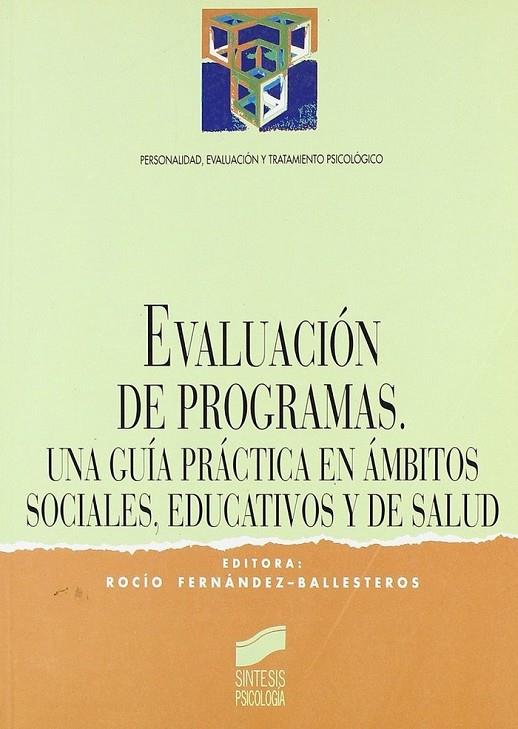 EVALUACIÓN DE PROGRAMAS | 9788477383116 | FERNÁNDEZ BALLESTEROS, ROCÍO