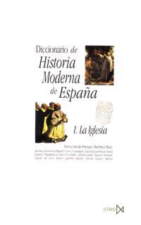 DICCIONARIO HISTORIA MODERNA DE ESPAÑA I  IGLESIA | 9788470903137 | MARTINEZ RUIZ, ENRIQUE