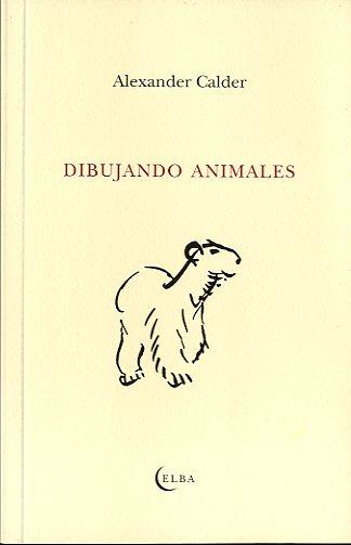 DIBUJANDO ANIMALES | 9788493844875 | CALDER, ALEXANDER