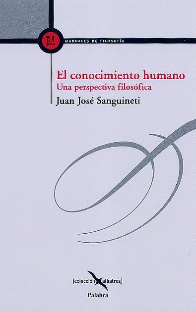 CONOCIMIENTO HUMANO, EL | 9788482399522 | SANGUINETI, JUAN JOSÉ