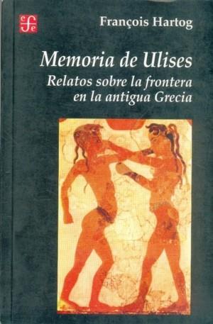 MEMORIA DE ULISES : RELATOS SOBRE LA FRONTERA EN LA ANTIGUA GRECIA | 9789505572748 | HARTOG, FRANÇOIS