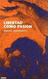 LIBERTAD COMO PASIÓN | 9788431312022 | INNERARITY, DANIEL