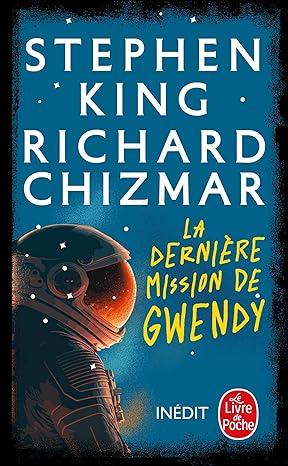 DERNIERE MISSIOIN DE GWENDY, LA | 9782253937012 | KING, STEPHEN / CHIZMAR, RICHARD