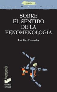 SOBRE EL SENTIDO DE LA FENOMENOLOGÍA | 9788497566032 | RUIZ FERNÁNDEZ, JOSÉ