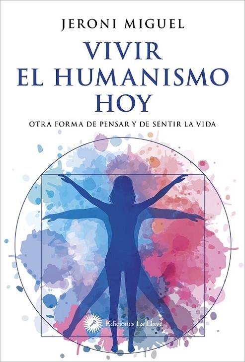 VIVIR EL HUMANISMO HOY | 9788419350374 | MIGUEL, JERONI