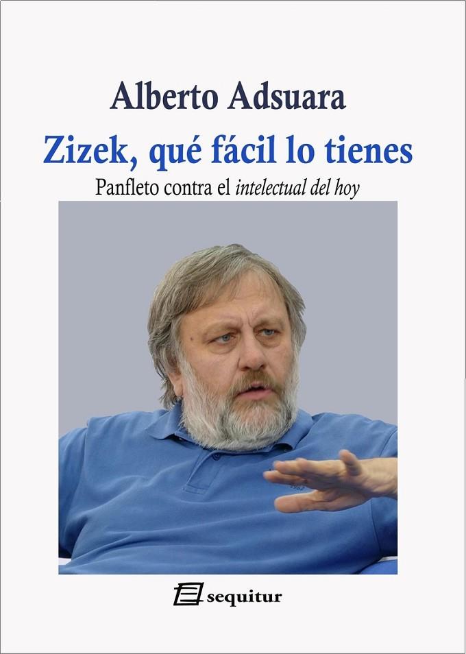 ZIZEK, QUÉ FÁCIL LO TIENES | 9788415707677 | ADSUARA, ALBERTO