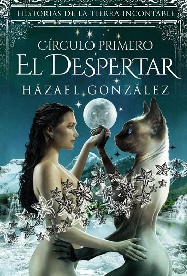 DESPERTAR, EL- CIRCULO PRIMERO (HISTORIAS DE LA TIERRA INCONTABLE) | 9788417389901 | GONZALEZ, HAZAEL