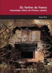 FORTINS DE FRANCO, ELS. ARQUEOLOGIA MILITAR ALS PIRINEUS CATALANS | 9788423207459 | CLARÀ I RESPLANDIS, JOSEP