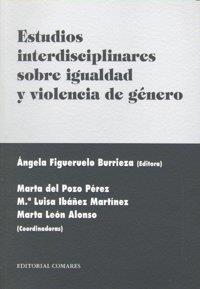 ESTUDIOS INTERDISCIPLINARES SOBRE IGUALDAD Y VIOLENCIA DE GÉNERO | 9788498364651 | FIGUERUELO BURRIEZA, ANGELA