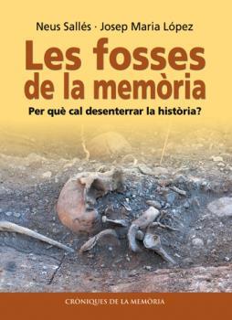 FOSSES DE LA MEMÒRIA | 9788486441999 | SALLÉS, NEUS / LÓPEZ, JOSEP MARIA