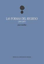 FORMAS DEL REGRESO (2005-2007), LAS | 9788416515141 | BAUTISTA LAMILLAR, JUAN ANTONIO