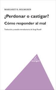 PERDONAR O CASTIGAR / COMO RESPONER AL MAL | 9788494103759 | HOLMGREN, MARGARET