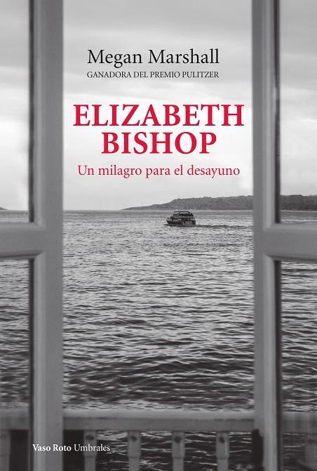 ELIZABETH BISHOP. UN MILAGRO PARA EL DESAYUNO | 9788419693112 | MARSHALL, MEGAN