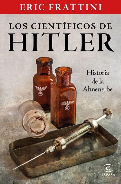 CIENTÍFICOS DE HITLER, LOS. HISTORIA DE LA ANHENERBE | 9788467061093 | FRATTINI, ERIC