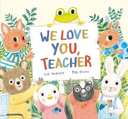 WE LOVE YOU, TEACHER | 9788419607034 | AMAVISCA, LUIS / FERRERO, MAR