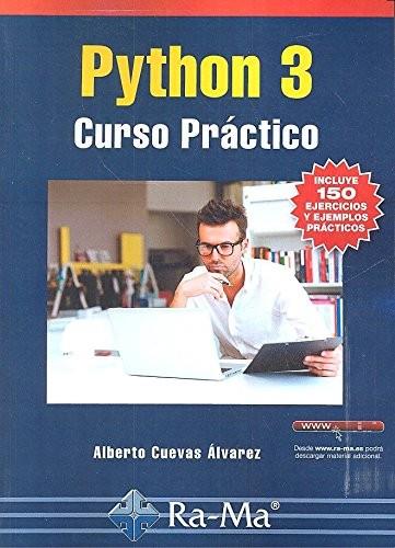 PYTHON 3 : CURSO PRACTICO | 9788499646589 | CUEVAS ÁLVAREZ, ALBERTO