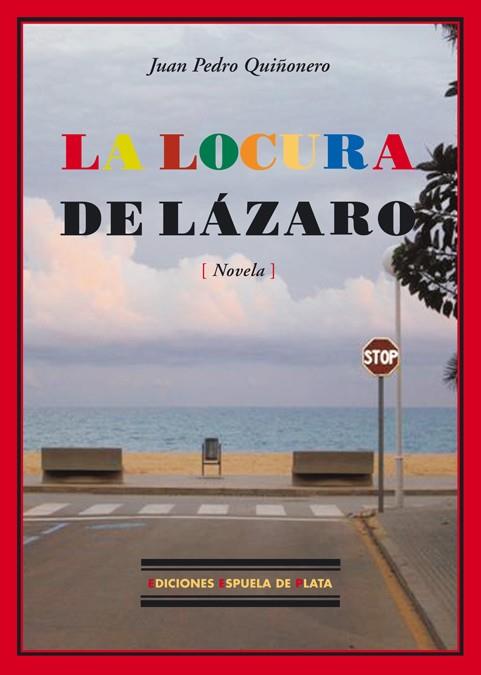 LOCURA DE LAZARO, LA | 9788496133693 | QUIÑONERO, JUAN PEDRO