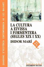 CULTURA A EIVISSA I FORMENTERA (SEGLES XIX I XX), LA | 9788495694140 | MARÍ MAYANS, ISIDOR